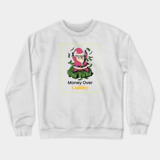 Money over Liability Crewneck Sweatshirt